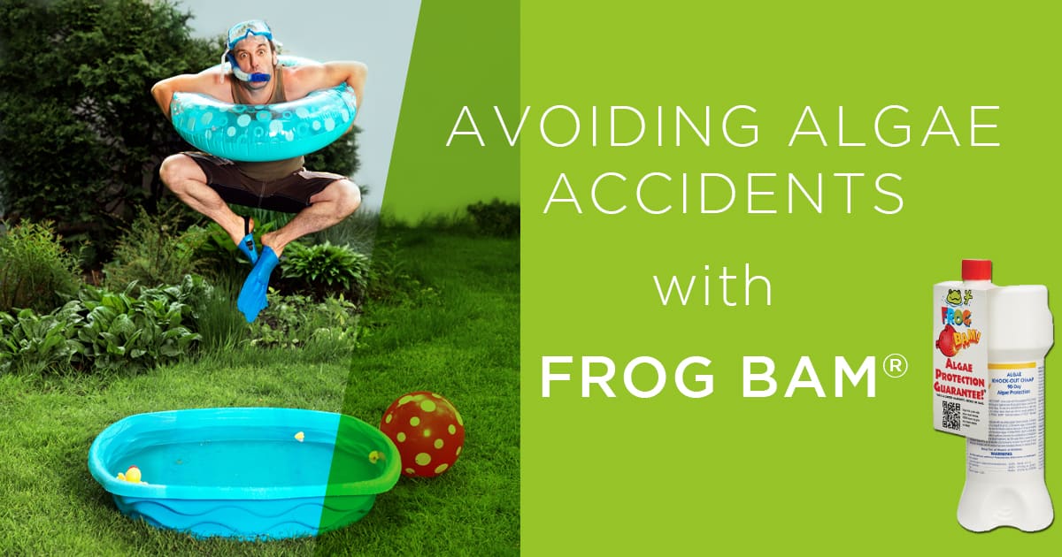 FROG® BAM® 90Day No Algae Guarantee!